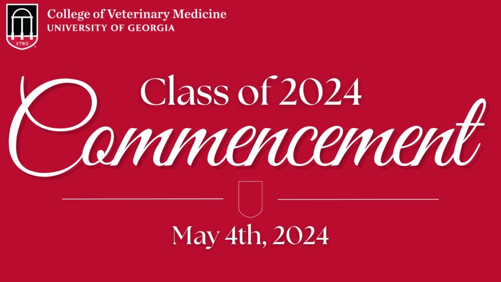 DVM Commencement Ceremony Class of 2024 - University of Georgia College ...